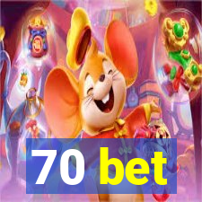 70 bet